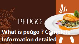 What is peúgo ? Complete Information detailed