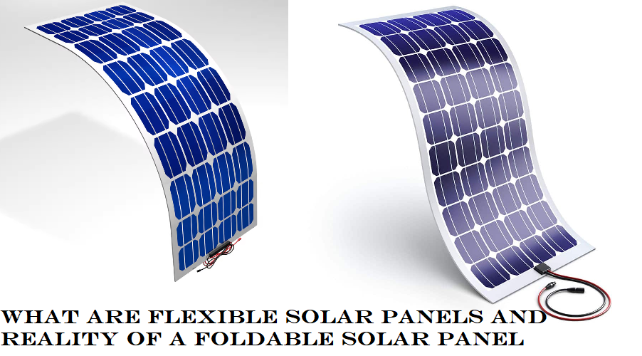What are Flexible Solar Panels and Reality of a Foldable Solar Panel